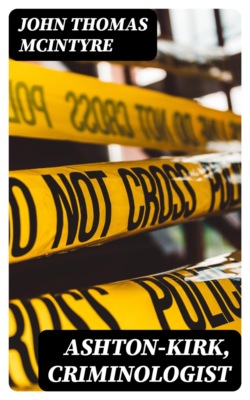 Ashton-Kirk, Criminologist