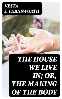 The House We Live In; or, The Making of the Body