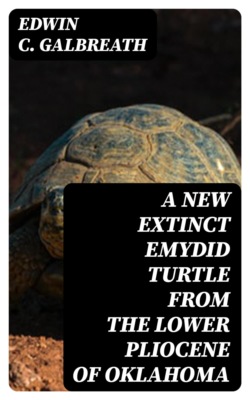 A New Extinct Emydid Turtle from the Lower Pliocene of Oklahoma
