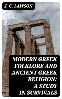Modern Greek Folklore and Ancient Greek Religion: A Study in Survivals