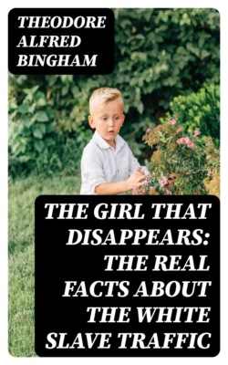 The Girl That Disappears: The real facts about the white slave traffic