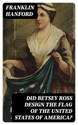 Did Betsey Ross Design the Flag of the United States of America?