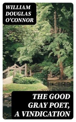 The Good Gray Poet, A Vindication