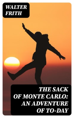 The Sack of Monte Carlo: An Adventure of To-day