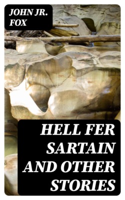 Hell Fer Sartain and Other Stories