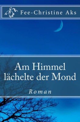 Am Himmel lächelte der Mond