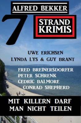 Mit Killern darf man nicht handeln: 7 Strand Krimis