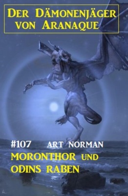 Moronthor und Odins Raben: Der Dämonenjäger von Aranaque 107
