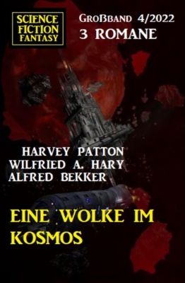 Eine Wolke im Kosmos: Science Fiction Fantasy Großband 3 Romane 4/2022