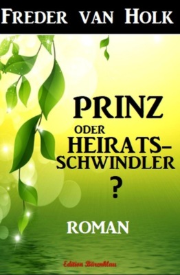Prinz oder Heiratsschwindler?