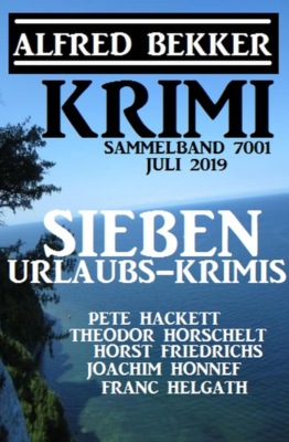 Krimi Sammelband 7001 - Sieben Urlaubs-Krimis Juli 2019