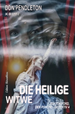 Die heilige Witwe: Ashton Ford, der Psycho-Detektiv 4