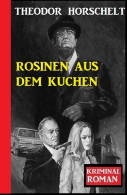 Rosinen aus dem Kuchen: Kriminalroman
