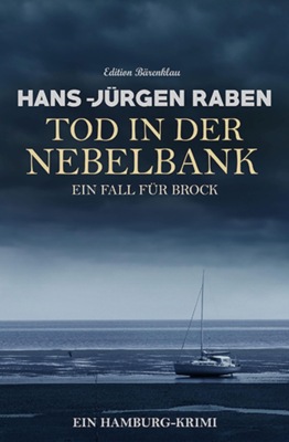 Tod in der Nebelbank: Ein Fall für Brock: Ein Hamburg-Krimi