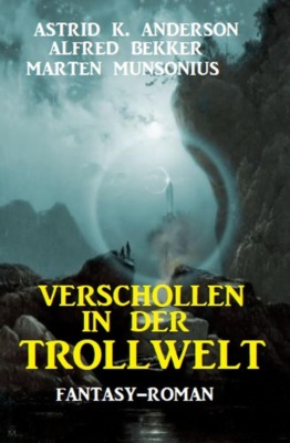Verschollen in der Trollwelt
