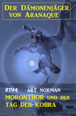Moronthor und der Tag der Kobra: Der Dämonenjäger von Aranaque 194