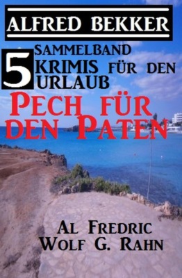 5 Krimis für den Urlaub - Pech für den Paten