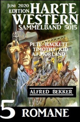 Harte Western Sammelband 5015 - 5 Romane Juni 2020