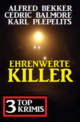 Ehrenwerte Killer: 3 Top Krimis
