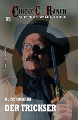 Der Trickser: Circle C-Ranch Band 59