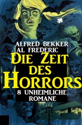 8 unheimliche Romane - Die Zeit des Horrors