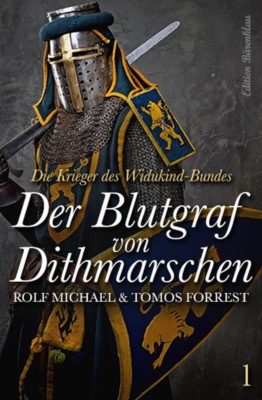 Die Krieger des Widukind-Bundes Band 1 - Der Blutgraf von Dithmarschen