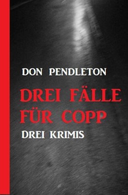 Drei Fälle für Copp: Drei Krimis