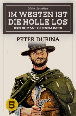Im Westen ist die Hölle los Band 5 - 3 Romane in einem Band