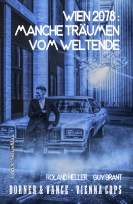 Wien 2078: Manche träumen vom Weltende Dorner und Vance - Vienna Cops