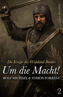 Die Krieger des Widukind-Bundes 2: Um die Macht!