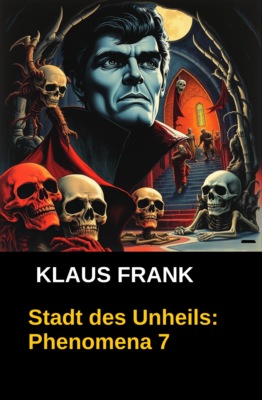 Stadt des Unheils: Phenomena 7