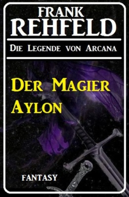 Der Magier Aylon: Fantasy