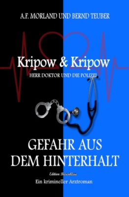 Gefahr aus dem Hinterhalt: Kripow & Kripow - Herr Doktor und die Polizei