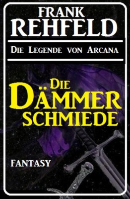 Die Dämmerschmiede: Fantasy