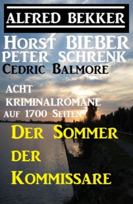 Der Sommer der Kommissare: Acht Kriminalromane auf 1700 Seiten