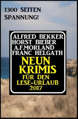 Neun Krimis für den Lese-Urlaub 2017: 1300 Seiten Spannung!