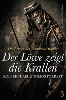 Die Krieger des Widukind-Bundes 3 Der Löwe zeigt die Krallen