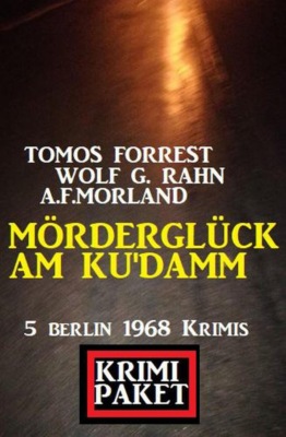 Mörderglück am Ku'damm: Krimi Paket 5 Berlin 1968 Krimis
