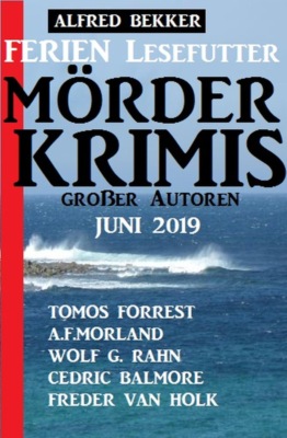 Ferien Lesefutter Juni 2019 - Mörderkrimis großer Autoren