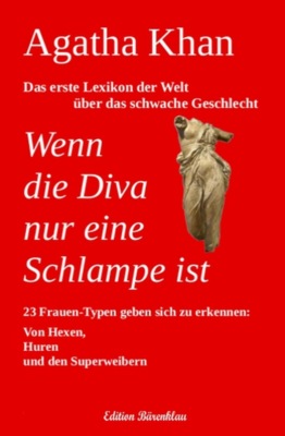 Wenn die Diva nur eine Schlampe ist