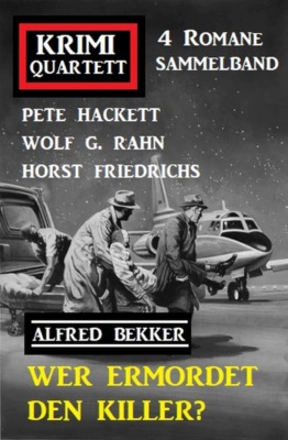 Wer ermordet den Killer? Krimi Quartett 4 Romane Sammelband