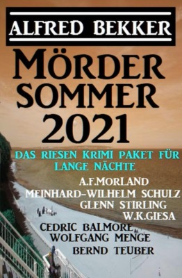 Mördersommer 2021 - Das Riesen Krimi-Paket für lange lange Nächte