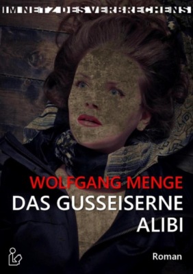 Das gusseiserne Alibi