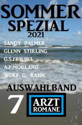 Sommer Spezial 2021 Auswahlband 7 Arztromane