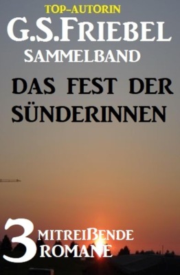 Das Fest der Sünderinnen: Sammelband 3 mitreißende Romane
