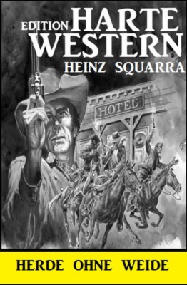 Herde ohne Weide: Harte Western Edition