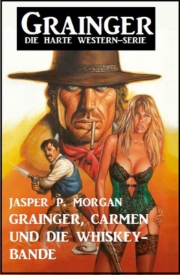Grainger, Carmen und die Whiskey-Bande