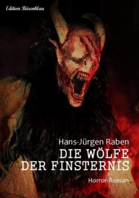 Die Wölfe der Finsternis: Horror-Roman