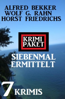 Siebenmal ermittelt: Krimi Paket 7 Krimis