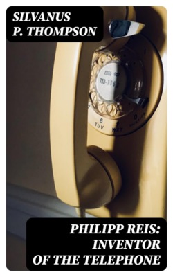 Philipp Reis: Inventor of the Telephone